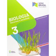Imagem de Biologia - Natureza e Sociedade - Série Brasil - Vol. 3 - Diarone Paschoarelli Dias; - 9788510061322