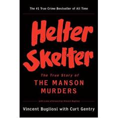 Imagem de Helter Skelter: The True Story of the Manson Murders - Capa Comum - 9780393322231