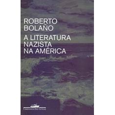 Imagem de A literatura nazista na América - Roberto Bolaño - 9788535932065