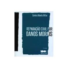 Imagem de Reparação Civil Por Danos Morais - 4ª Ed. 2015 - Bittar, Carlos Alberto - 9788502223219
