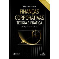 Imagem de Finanças Corporativas - Teoria e Prática - 2ª Ed. 2015 - Luzio, Eduardo - 9788522118212