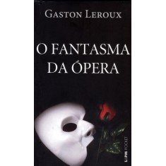 Imagem de O Fantasma da Ópera - Col. L&pm Pocket - Leroux, Gaston - 9788525426628