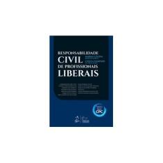 Imagem de Responsabilidade Civil de Profissionais Liberais - Cruz, Gisela Sampaio Da; Moraes, Maria Celina Bodin De - 9788530971229
