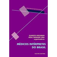 Imagem de Médicos Intérpretes do Brasil - Hochman, Gilberto; Lima, Nísia Trindade - 9788584040285