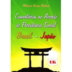 Imagem de Comentários do Acordo de Previdência Social - Brasil - Japão - Martinez, Wladimir Novaes - 9788536123202