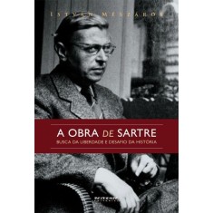 Imagem de A Obra de Sartre - Busca da Liberdade e Desafio da História - Meszaros, Istvan - 9788575592137