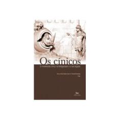 Imagem de Os Cínicos - O Movimento Cínico na Antiguidade e o seu Legado - Branham, R. Bracht (trn); Cazé, Marie Odile Goulet - 9788515032235