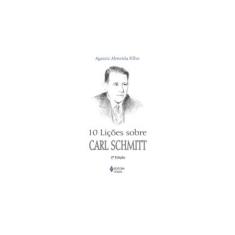 Imagem de 10 Lições Sobre Carl Schmitt - Almeida Filho, Agassiz - 9788532647016
