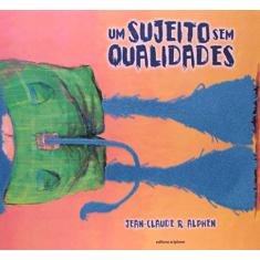 Imagem de Um Sujeito Sem Qualidades - Col. Cubo Mágico - Alphen, Jean-clauder R. - 9788526278653
