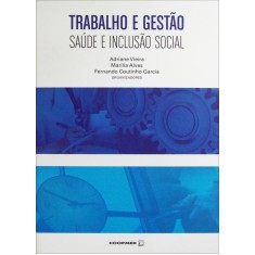 Imagem de Trabalho e Gestão - Saúde e Inclusão Social - Vieira, Adriane; Alves, Marília - 9788578250492