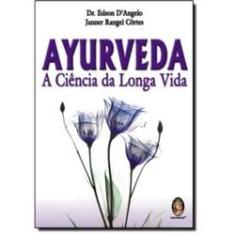 Imagem de Ayurveda - Ciência da Longa Vida - D´angelo, Edson; Janner Rangel Côrtes - 9788537004029