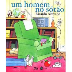 Imagem de Um Homem No Sotão - 2ª Edição - Col. Fuzuê - Azevedo, Ricardo - 9788508094769