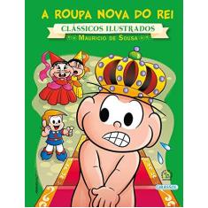 Imagem de Turma da Mônica - A Roupa Nova do Rei - Col. Clássicos Ilustrados - Maurício De Sousa - 9788539418817