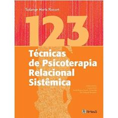 Imagem de 123 Técnicas de Psicoterapia Relacional Sistêmica - Andrea Farioli - 9788588009387