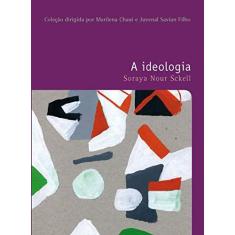 Imagem de A ideologia - Soraya Nour Sckell - 9788546901777