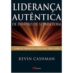 Imagem de Liderança Autêntica - De Dentro de Si para Fora - Cashman, Kevin - 9788576801016