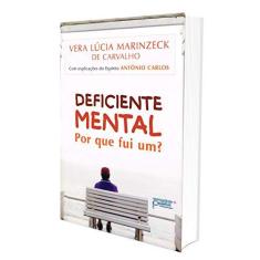 Imagem de Deficiente Mental - Por que Fui um ? - Carvalho, Vera Lucia Marinzeck - 9788572530415