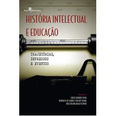Imagem de História Intelectual E Educação - Carlos Eduardo Vieira - 9788581487670