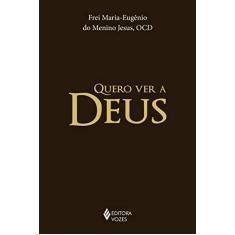 Imagem de Quero Ver A Deus - Jesus, Maria-eugenio Do Menino - 9788532650641