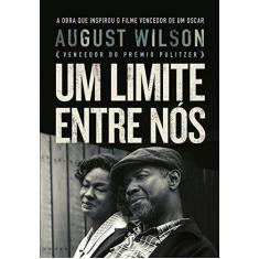 Imagem de Um Limite Entre Nós - August Wilson - 9788594900111