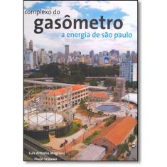Imagem de Complexo do Gasômetro a Energia de São Paulo - Luis Antonio Magnani - 9788598614052