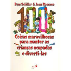 Imagem de 100 Coisas Maravilhosas para Manter as Criancas Ocupadas - Schiller, Pam - 9788534909495