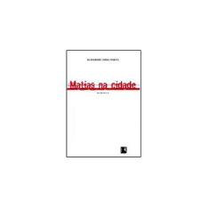 Imagem de Matias na Cidade - Porto, Alexandre Vidal - 9788501070609
