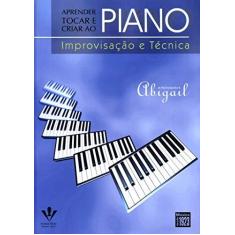 Imagem de Piano - Improvisação e Técnica - Gibbs, Abigail - 9788574072456