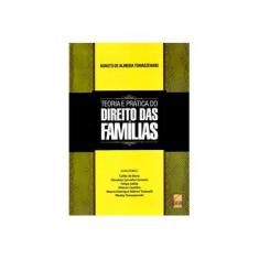 Imagem de Teoria e Prática do Direito das Famílias - Adauto De Almeida Tomaszewski - 9788578743635
