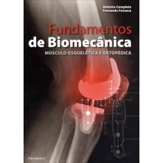 Imagem de Fundamentos de Biomecânica - Músculo, Esquelética e Ortopédica - Fonseca, Fernando - 9789728953706