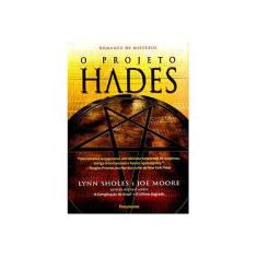 Imagem de O Projeto Hades - Moore, Joe; Sholes, Lynn - 9788531515903