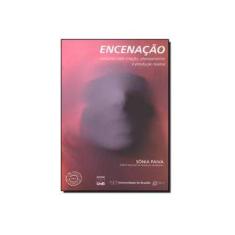 Imagem de Encenação. Percurso Pela Criação, Planejamento E Produção Teatral - Capa Comum - 9788523013080
