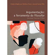 Imagem de Argumentação - A Ferramenta do Filosofar - Vol. 2 - Savian Filho, Juvenal - 9788578273095