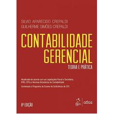 Imagem de Contabilidade Gerencial. Teoria e Prática - Silvio Aparecido Crepaldi - 9788597010725