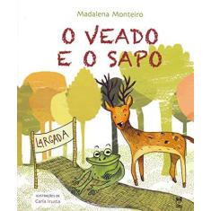 Imagem de O Veado E O Sapo - "monteiro, Madalena" - 9788578883140
