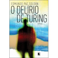 Imagem de O Delirio de Turing - Paz Soldán, Edmundo - 9788501081339