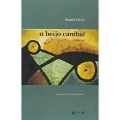 Imagem de O Beijo Canibal - Odier,daniel - 9788575774465