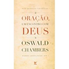 Imagem de Oração, Um Encontro com Deus - Oswald Chambers - 9788538302186