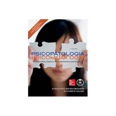 Imagem de Psicopatologia - Perspectivas Clínicas Dos Transtornos Psicológicos - 7ª Ed. 2015 - Halgin, Richard P. ; Whitbourne, Susan Krauss - 9788580554861