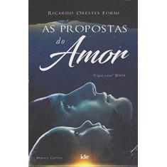 Imagem de As Propostas do Amor - Forni, Ricardo Orestes; - 9788573416930