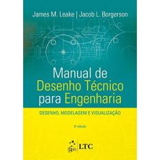 Imagem de Manual de Desenho Técnico Para Engenharia - Desenho, Modelagem e Visualização - Leake, James M.; Borgerson, Jacob L. - 9788521627142