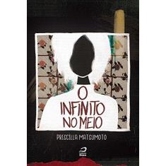 Imagem de O Infinito No Meio - Matsumoto, Priscilla - 9788582432167
