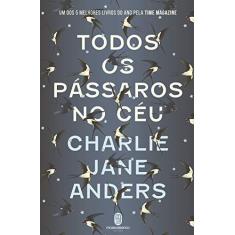 Imagem de Todos Os Pássaros No Céu - Anders, Charlie Jane - 9788592795214