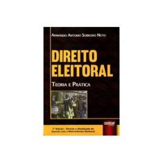 Imagem de Direito Eleitoral. Teoria e Prática - Armando Antonio Sobreiro Neto - 9788536278278