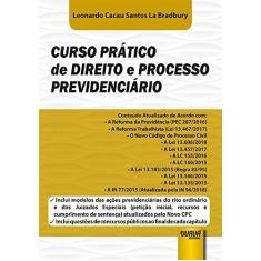 Imagem de Curso Prático de Direito e Processo Previdenciário - Leonardo Cacau Santos La Bradbury - 9788536281896