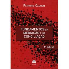 Imagem de Fundamentos Da Mediação E Da Conciliação - 4ª Edição (2019) - Petronio Calmon - 9788567426570