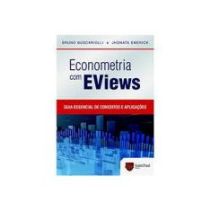 Imagem de Econometria Com Eviews - Guia Essencial de Conceitos e Aplicações - Buscariolli, Bruno - 9788580040722