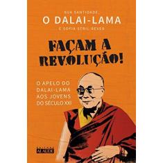Imagem de Façam A Revolução! - O Apelo Do Dalai-lama Aos Jovens Do Século XXI - Dalai-lama - 9788578815196