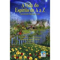 Imagem de A Vida do Espírito de a a Z - Aprendendo Com André Luiz - Xavier, Francisco Candido - 9788576182320