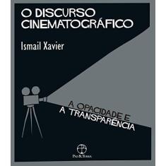 Imagem de O Discurso Cinematográfico - A Opacidade e a Transparência - 4ª Ed. - Xavier, Ismail - 9788577530779